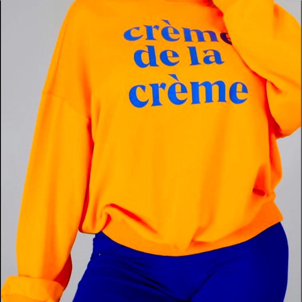 Creme de la creme sweatshirt
